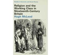 Religion And The Working Class In Nineteenth-Century Britain