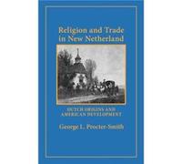 Religion and Trade in New Netherland by George L. ProcterSmith George Leslie Smith (Auteur)
