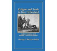 Religion and Trade in New Netherland by George L. ProcterSmith Paperback Book Procter-Smith, George L. (Auteur)