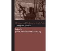 Religion and Violence in South Asia by John Hinnells john HINNELLS (Auteur)