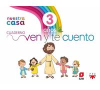 Religión Católica. 3 años. Nuestra casa. Ven y te cuento.