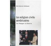 La Religion Civile Américaine - De Reagan À Obama