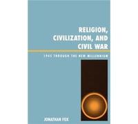 Religion Civilization and Civil War by Jonathan Fox Jonathan Fox (Auteur)