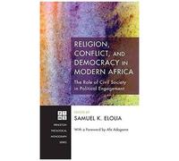 Religion, Conflict, And Democracy In Modern Africa