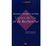 Religion, culture et histoire ligne de vie et de recherche Etienne Fouilloux (Auteur), Michel Fourcade (Auteur)