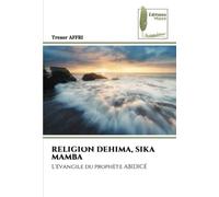 RELIGION DEHIMA, SIKA MAMBA: L'évangile du prophète ABIDICÉ