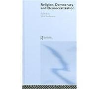 Religion, Democracy And Democratization John Anderson (Auteur)