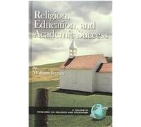 Religion, Education, and Academic Success, Research on Religion and Education William Jeynes (Auteur)