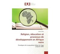 Religion, éducation et processus de développement en Afrique noire - Sohou Aleza - Universitaires Europeennes - broché - Livre