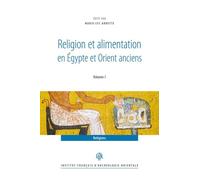 Religion et alimentation dans l'égypte et l'orient anciens - Marie-Lys Arnette - Inst.français Archeologie Orientale Du Caire - broché - Essai