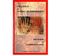 Religion Et Anthropologie De L'esclavage Et Des Formes De Dépendance - 20e Colloque Du Groupe International De Recherches Sur L'esclavage Dans L'antiquité, Besançon, 4-6 Nov - 1993