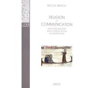 Religion Et Communication - Un Autre Regard Sur La Prédication Au Moyen Age