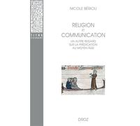 Religion et communication Un autre regard sur la prédication au Moyen Âge - Nicole Bériou - Droz - broché - Essai