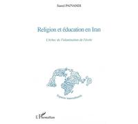 Religion et éducation en Iran L'échec de l'islamisation de l'école - Saeed Paivandi - L'harmattan - broché - Essai