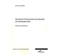Religion et éthique dans les discours de Schleiermacher Essai d'herméneutique - Dominique Ndeh - L'harmattan - broché - Etude