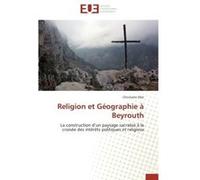 Religion et Géographie à Beyrouth Christiane Sfeir (Auteur)