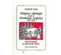 Religion et idéologie dans la révolution anglaise (1647-1649): Salut du peuple et pouvoir des saints
