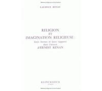 Religion et imagination religieuse - Leurs formes, leurs rapports dans l'œuvre d'Ernest Renan - Laudyce Rétat - Klincksieck - Livre