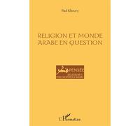 Religion et monde arabe en question - Paul Khoury - L'harmattan - broché - Essai