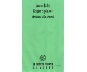 Religion et politique : Le Christianisme, l'islam, la démocratie