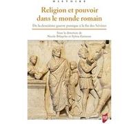 Religion et pouvoir dans le monde romain: L'autel et la toge. De la deuxième guerre punique à la fin des Sévères