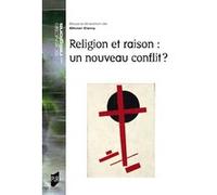 Religion et raison : un nouveau conflit ? Olivier Camy (Auteur)