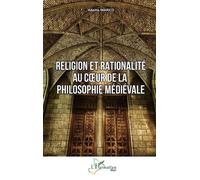 Religion et rationalité au cœur de la philosophie médiévale - Adama Marico - L'harmattan - broché - Essai