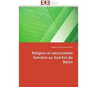 Religion Et Sécurisation Foncière Au Sud-Est Du Bénin
