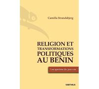 Religion et transformations politique au Bénin. Les spectres du pouvoir