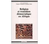 Religion et transition démocratique en Afrique François Constantin (Coordination éditoriale), Christian Coulon (Coordination éditoriale)