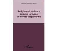 Religion et violence comme langage de contre-hégémonie Edmond Mokuinema Bomfie (Auteur)