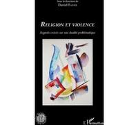 Religion et violence Daniel Faivre (Auteur)
