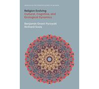 Religion Evolving: Cultural, Cognitive, and Ecological Dynamics – Equinox