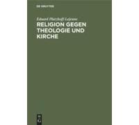 Religion Gegen Theologie Und Kirche