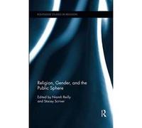 Religion, Gender, and the Public Sphere (Routledge Studies in Religion) - [Version Originale] Inconnu (Auteur)
