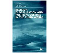 Religion, Globalization And Political Culture In The Third World