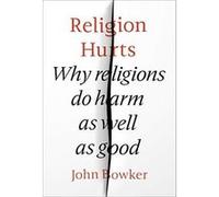 Religion Hurts: Why Religions do Harm as well as Good - [Version Originale] Inconnu (Auteur)