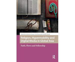 Religion, Hypermobility and Digital Media in Global Asia