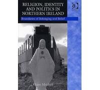 Religion, Identity And Politics In Northern Ireland