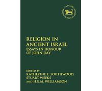 Religion in Ancient Israel: Essays in Honour of John Day