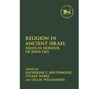Religion in Ancient Israel: Essays in Honour of John Day