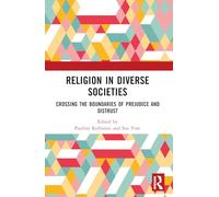Religion in Diverse Societies: Crossing the Boundaries of Prejudice and Distrust