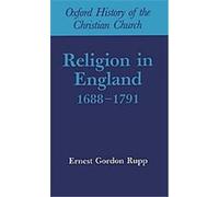 Religion in England, 1688-1791, Oxford History of the Christian Church Gordon Rupp (Auteur)