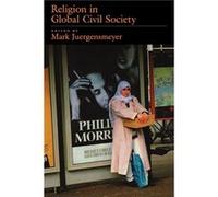 Religion in Global Civil Society by Mark Juergensmeyer Mark Juergensmeyer (Auteur)