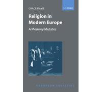 Religion in Modern Europe: A Memory Mutates (European Societies)
