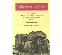 Religion in the Andes Sabine MacCormack (Auteur)
