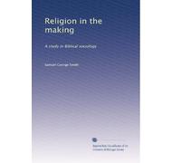 Religion in the making a study in Biblical sociology. 2