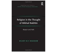 Religion In The Thought Of Mikhail Bakhtin