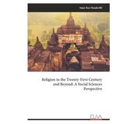 Religion in the Twenty-First Century and Beyond: A Social Sciences Perspective