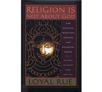 Religion Is Not About God